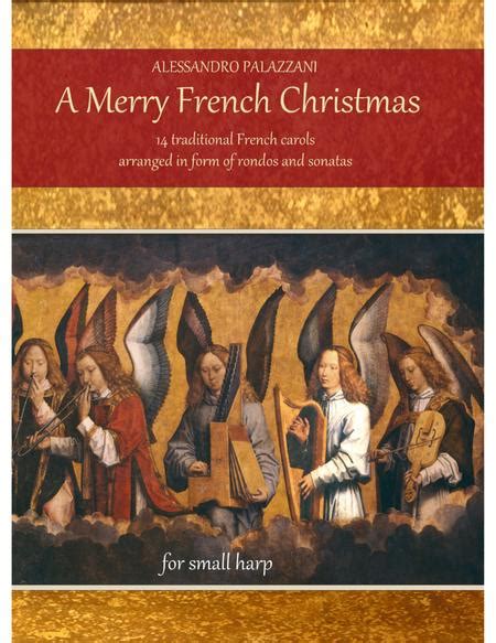 A Merry French Christmas:  14 Traditional French Carols Arranged In Form Of Rondos And Sonatas